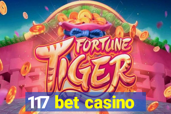 117 bet casino